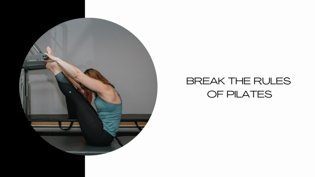 Break The Rules Of Pilates - B.Pilates & Personal Training - Maple ...